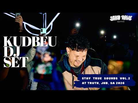 Kudbeu DJ Set | Stay True Sounds Vol. 2 | Live at Truth Johannesburg 2026
